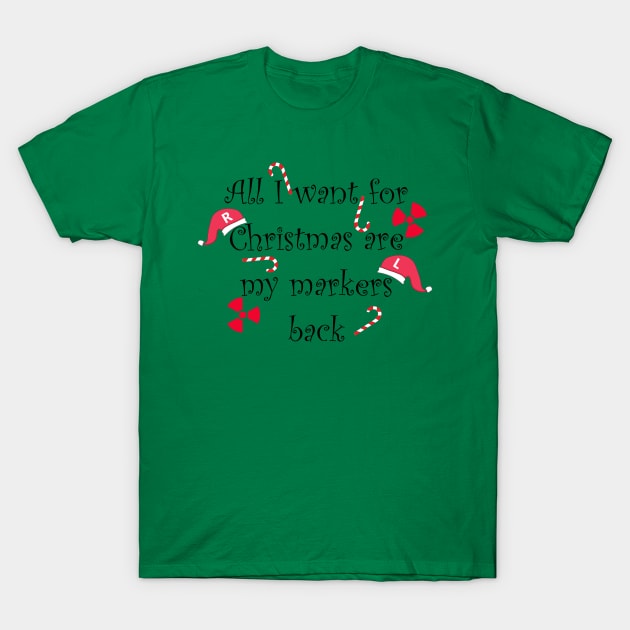 All I want for Christmas are my markers (black font) T-Shirt by Humerushumor